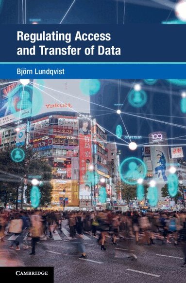 Björn Lundqvist - Regulating Access and Transfer of Data, Inbunden