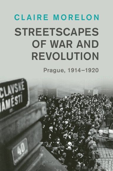Claire Morelon - Streetscapes of War and Revolution, Häftad