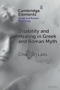 bokomslag Disability and Healing in Greek and Roman Myth