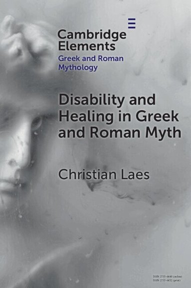 Christian Laes - Disability and Healing in Greek and Roman Myth, Häftad