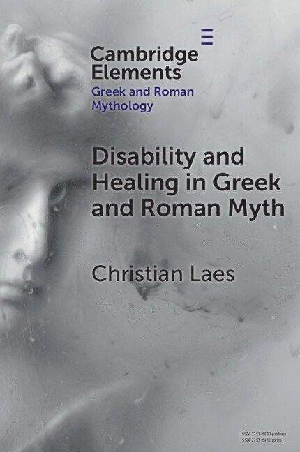 Disability and Healing in Greek and Roman Myth 1