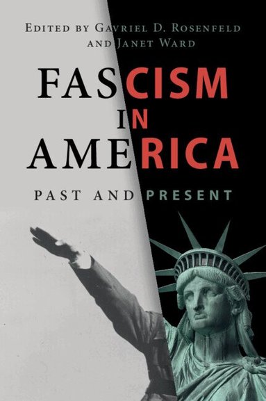 Gavriel D. Rosenfeld, Janet Ward - Fascism in America, Häftad