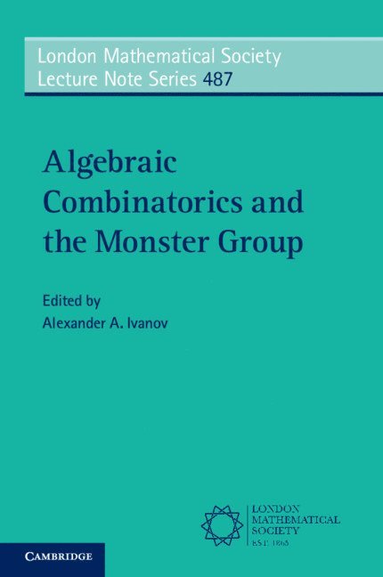 Alexander A. Ivanov, Moscow) Ivanov, Alexander A. (Russian Academy of Sciences, Alexander A Ivanov - Algebraic Combinatorics and the Monster Group, Häftad