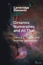 Patrick S. Hagan, Andrew Lesniewski, Patrick S. (Gorilla Science) Hagan, City University of New York) Lesniewski, Andrew (Bernard M. Baruch College, Patrick S Hagan - Girsanov, Numeraires, and All That, Häftad