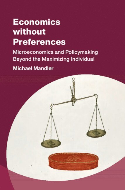 Michael Mandler - Economics without Preferences, Inbunden
