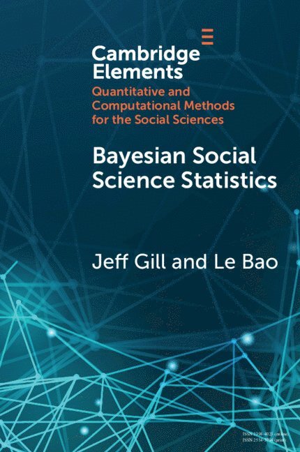 Jeff Gill, Le Bao, Jeff (American University) Gill, Le (Georgetown University) Bao - Bayesian Social Science Statistics, Häftad