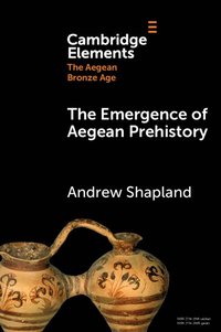 bokomslag The Emergence of Aegean Prehistory