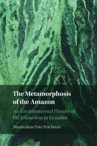 bokomslag The Metamorphosis of the Amazon