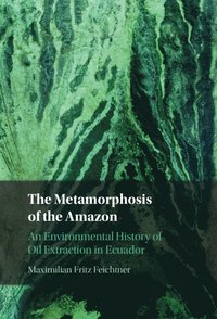 bokomslag The Metamorphosis of the Amazon