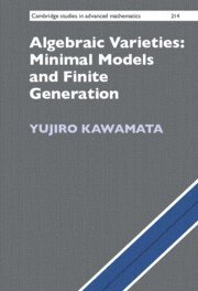 Algebraic Varieties: Minimal Models and Finite Generation 1