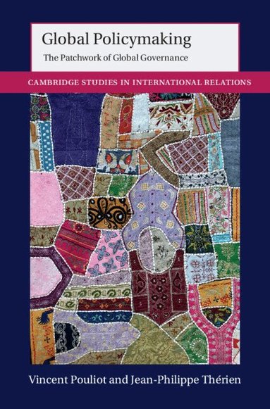 Vincent Pouliot, Jean-Philippe Thérien - Global Policymaking, Inbunden