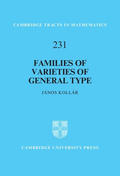 János Kollár - Families of Varieties of General Type, Inbunden