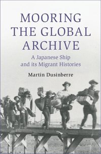 bokomslag Mooring the Global Archive