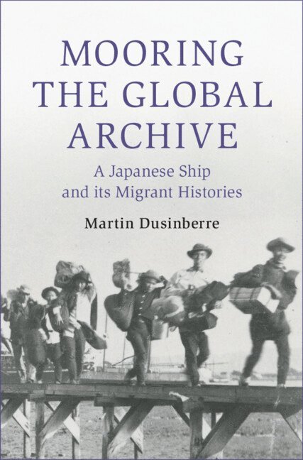 Martin Dusinberre, Martin (Universitat Zurich) Dusinberre - Mooring the Global Archive, Häftad