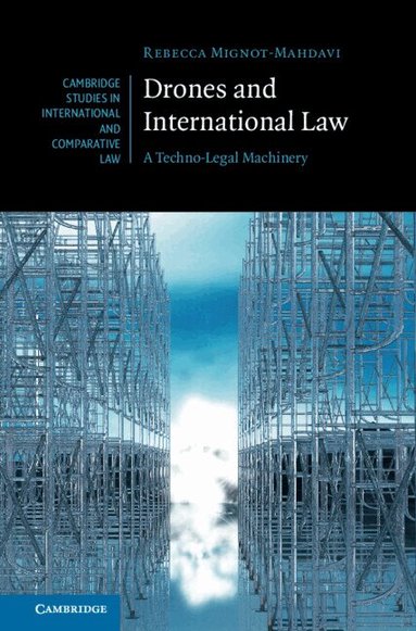 Rebecca Mignot-Mahdavi - Drones and International Law, Inbunden