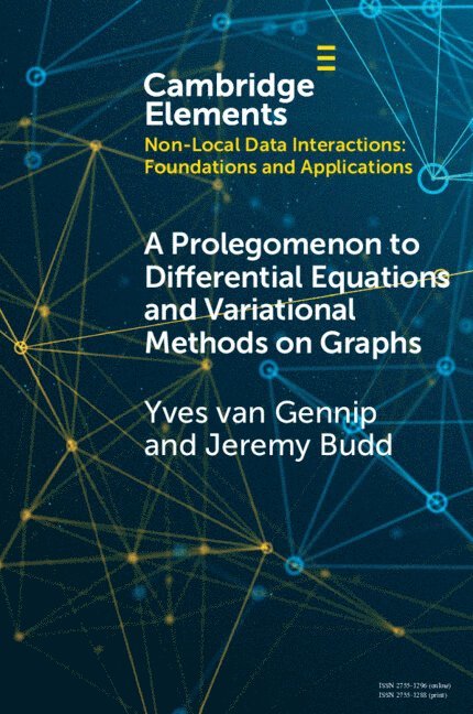 Yves van Gennip, Jeremy Budd, Yves (Delft University of Technology) van Gennip, Jeremy (California Institute of Technology) Budd, Yves Van Gennip, Yves van Gennip - Prolegomenon to Differential Equations and Variational Methods on Graphs, Häftad