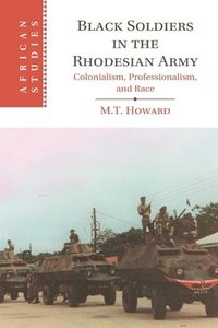 bokomslag Black Soldiers in the Rhodesian Army