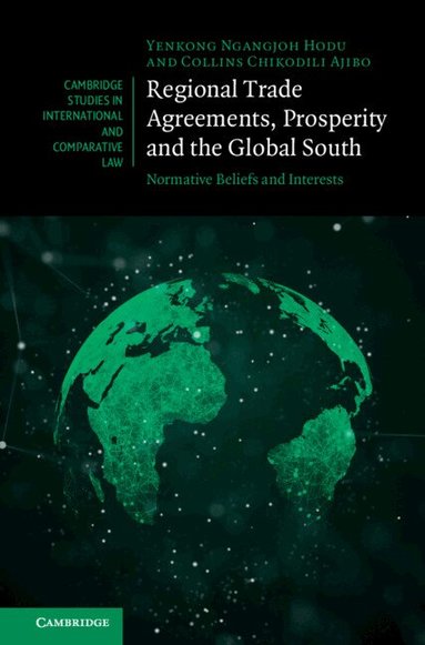 Yenkong Ngangjoh Hodu, Collins Chikodili Ajibo - Regional Trade Agreements, Prosperity and the Global South, Inbunden