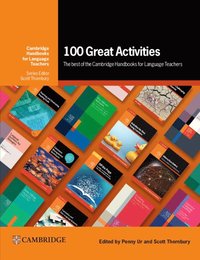 bokomslag 100 Great Activities: The Best of the Cambridge Handbooks for Language Teachers