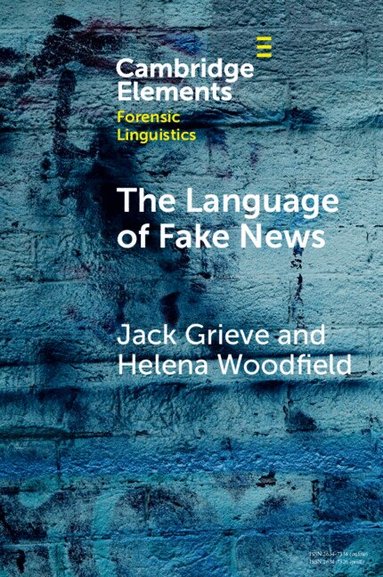 Jack Grieve, Helena Woodfield - The Language of Fake News, Häftad
