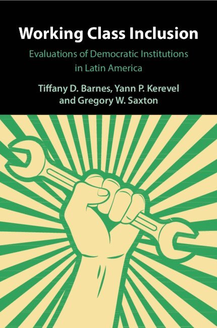 Tiffany D. Barnes, Yann P. Kerevel, Gregory W. Saxton, Tiffany D. (University of Kentucky) Barnes, Yann P. (Louisiana State University) Kerevel, Gregory W. (Texas Tech University) Saxton, Tiffany D Barnes, Yann P Kerevel, Gregory W Saxton - Working Class Inclusion, Häftad