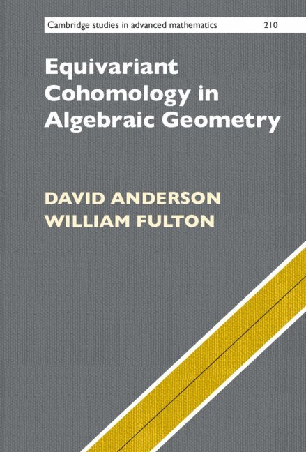 David Anderson, William Fulton, David (Ohio State University) Anderson, Ann Arbor) Fulton, William (University of Michigan - Equivariant Cohomology in Algebraic Geometry, Inbunden