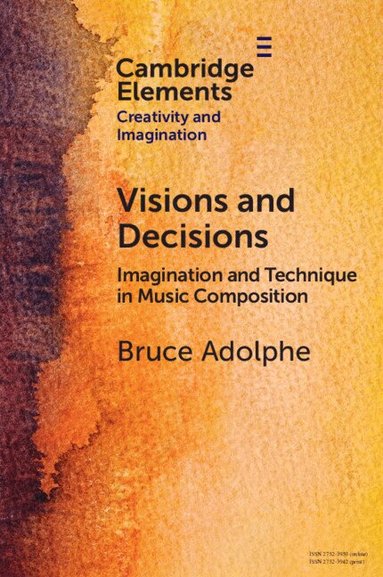 Bruce Adolphe - Visions and Decisions, Häftad