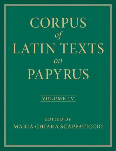 bokomslag Corpus of Latin Texts on Papyrus: Volume 4, Part IV