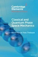 Karim Pierre Yves Th&#233;bault, Karim Pierre Yves Thébault, Karim Pierre Yves (University of Bristol) Thebault - Classical and Quantum Phase Space Mechanics, Häftad