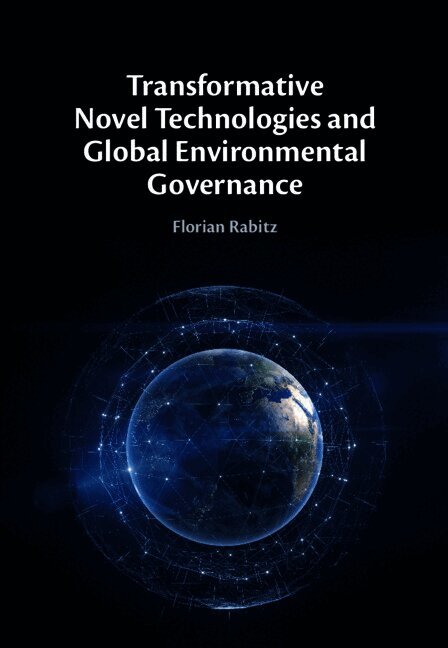 Florian Rabitz, Lithuania) Rabitz, Florian (Kaunas University of Technology - Transformative Novel Technologies and Global Environmental Governance, Inbunden