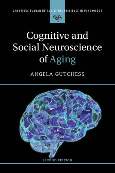 bokomslag Cognitive and Social Neuroscience of Aging