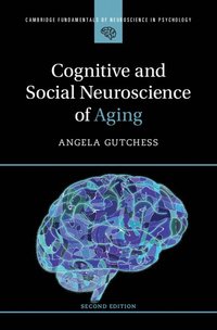 bokomslag Cognitive and Social Neuroscience of Aging