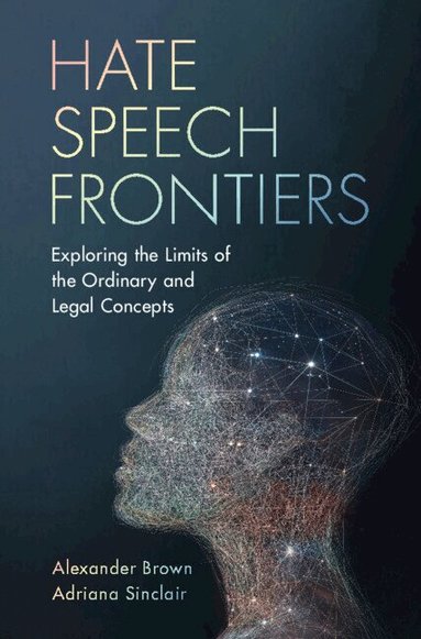Alexander Brown, Adriana Sinclair - Hate Speech Frontiers, Inbunden