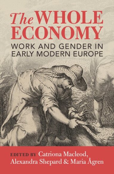 Catriona Macleod, Alexandra Shepard, Maria Ågren - The Whole Economy, Inbunden