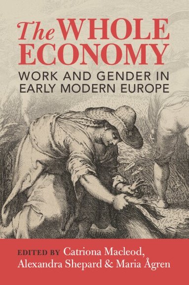 Catriona Macleod, Alexandra Shepard, Maria Ågren - The Whole Economy, Häftad