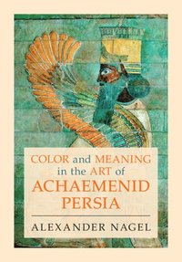 bokomslag Color and Meaning in the Art of Achaemenid Persia