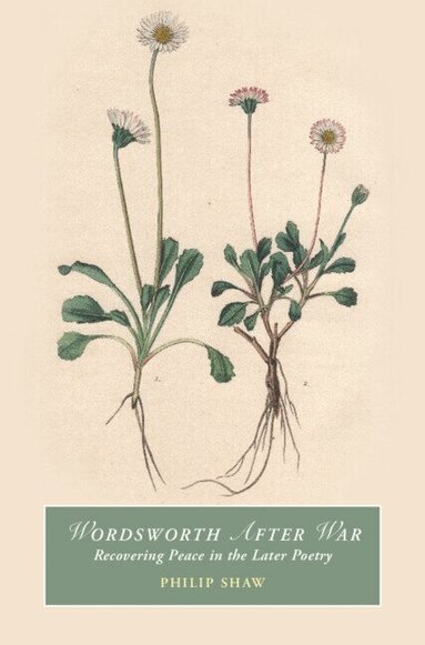 Philip Shaw - Wordsworth After War, Inbunden