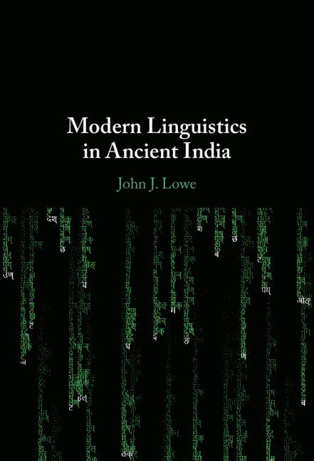 John J. Lowe, John J. (University of Oxford) Lowe, John J Lowe - Modern Linguistics in Ancient India, Inbunden