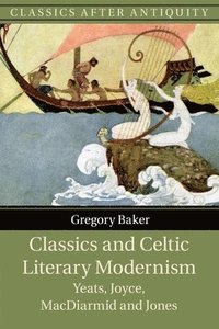 bokomslag Classics and Celtic Literary Modernism