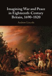 bokomslag Imagining War and Peace in Eighteenth-Century Britain, 1690-1820