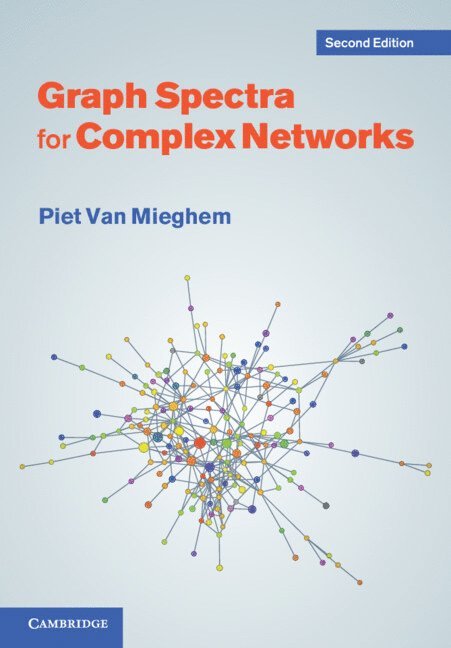Piet Van Mieghem, The Netherlands) Van Mieghem, Piet (Technische Universiteit Delft, Piet Van Mieghem - Graph Spectra for Complex Networks, Häftad