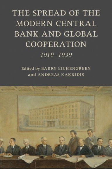 bokomslag Spread of the Modern Central Bank and Global Cooperation