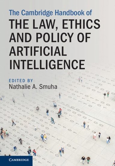 bokomslag The Cambridge Handbook of the Law, Ethics and Policy of Artificial Intelligence