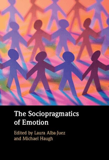 Laura Alba-Juez, Michael Haugh - The Sociopragmatics of Emotion, Inbunden
