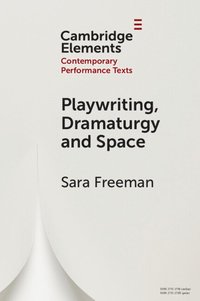 bokomslag Playwriting, Dramaturgy and Space
