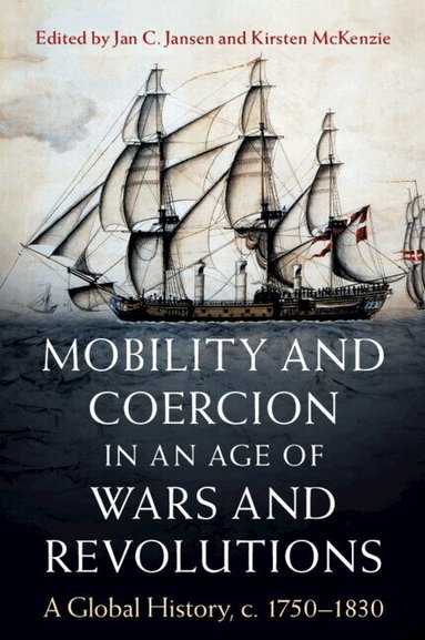 Jan C. Jansen, Kirsten McKenzie - Mobility and Coercion in an Age of Wars and Revolutions, Häftad