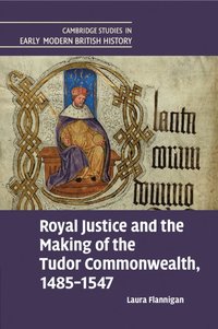 bokomslag Royal Justice and the Making of the Tudor Commonwealth, 1485-1547