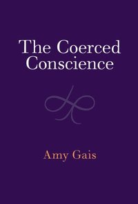 bokomslag The Coerced Conscience