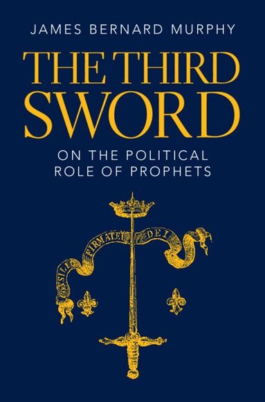 James Bernard Murphy - The Third Sword, Inbunden