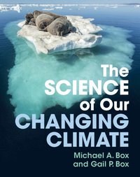 bokomslag The Science of Our Changing Climate